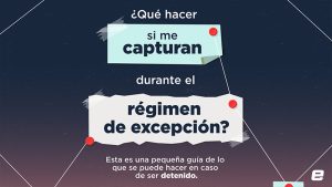 VIDEO: ¿Qué hacer en caso de detención durante el régimen de excepción? Siete pasos a seguir