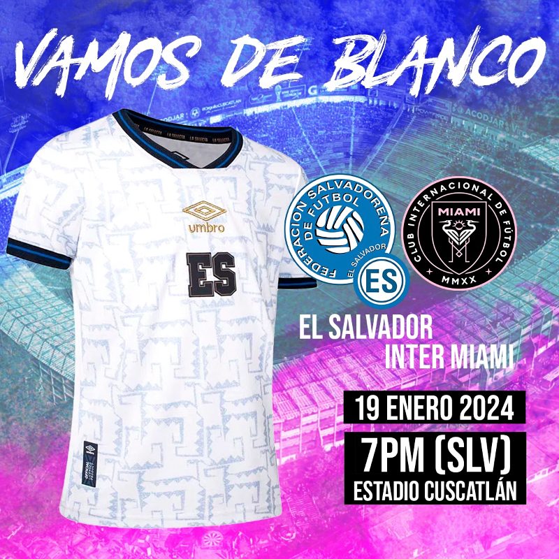 el salvador uniforme camiseta camisa equipacion kit shirt jersey inter miami amistoso friendly futbol football soccer 2024